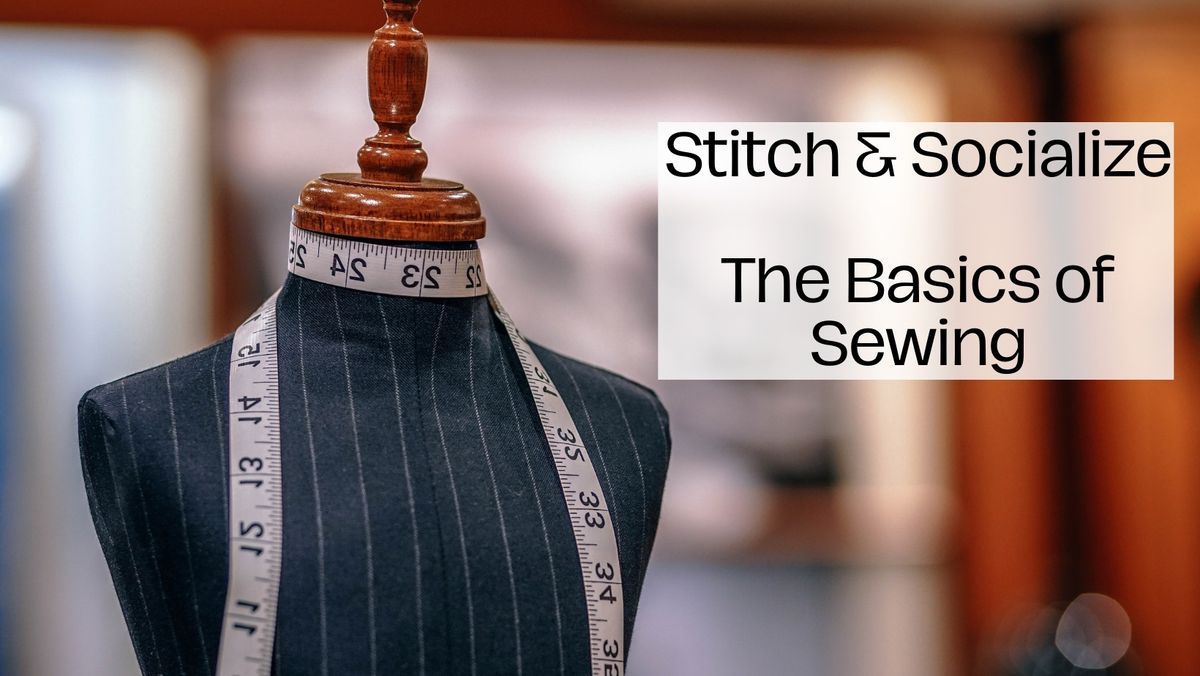 Mingle Stitch & Socialize: The Basics of Sewing