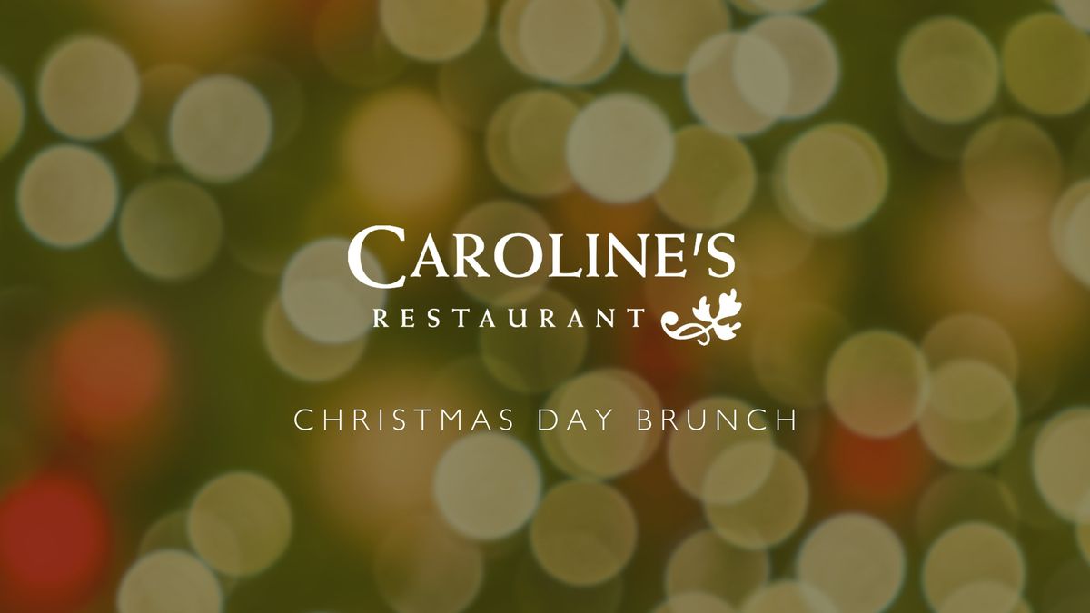 Christmas Day Brunch at Caroline's Restaurant