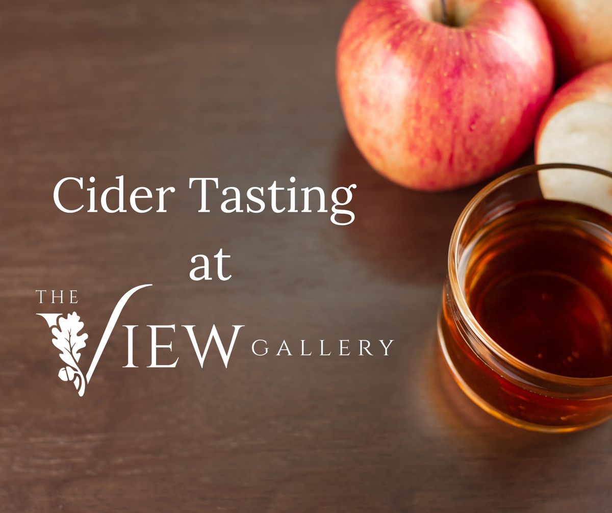 Cider Tasting at the View Gallery