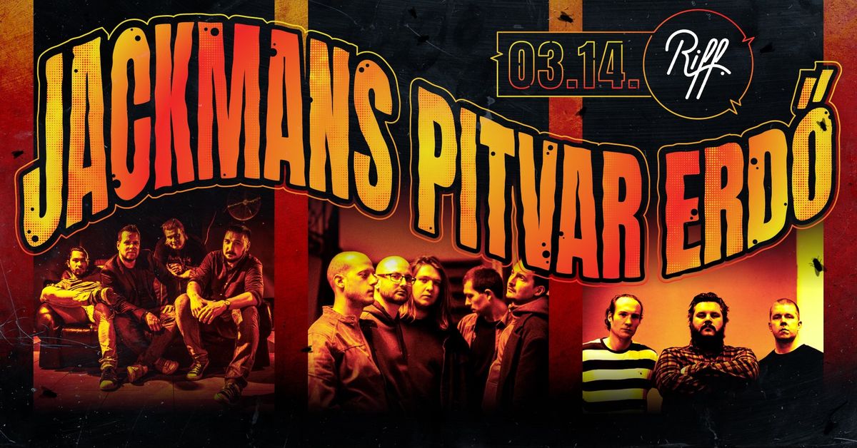 JACKMANS  |  PITVAR  |  ERD\u0150  \/\/  RIFF