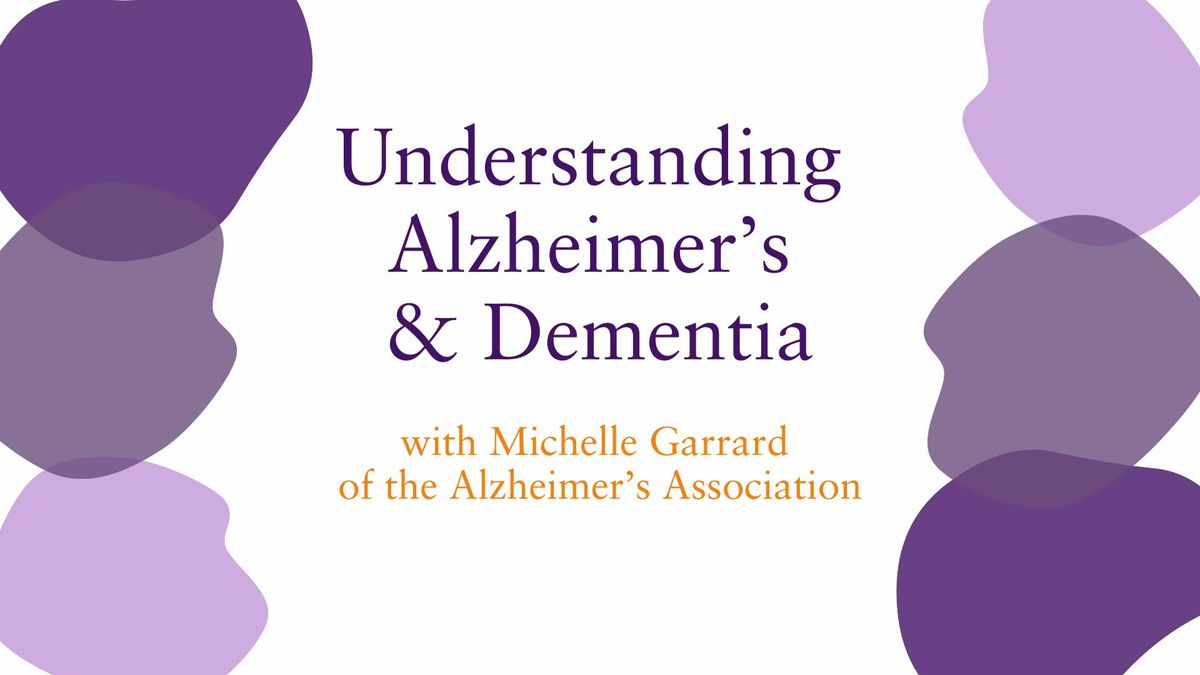 Understanding Alzheimer's & Dementia