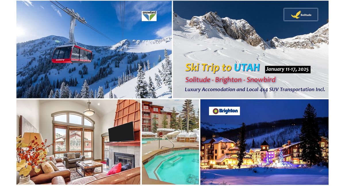 Ski Trip to UTAH : January 11-17, 2025 - Solitude, Brighton, Snowbird