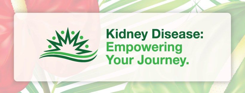 Kidney Disease: Empowering Your Journey - Educational Event