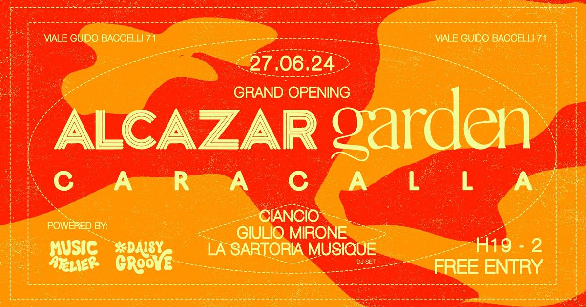 ALCAZAR GARDEN \u2022 Grand Opening feat. Music Atelier & Daisy Groove \u2022 RVSP ONLY