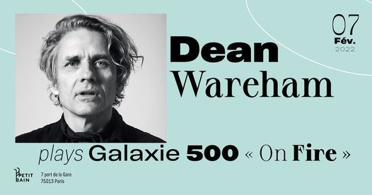 Dean Wareham plays Galaxie 500 "On Fire"  \u00a6 Petit Bain