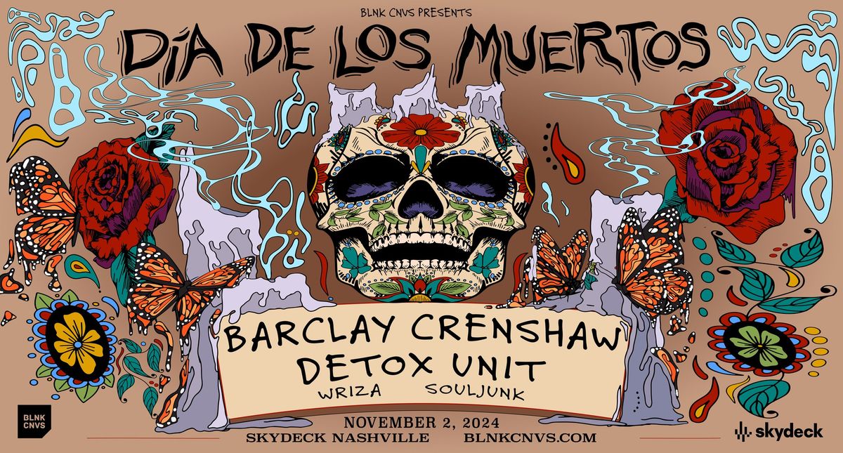 DIA DE LOS MUERTOS: BARCLAY CRENSHAW & DETOX UNIT