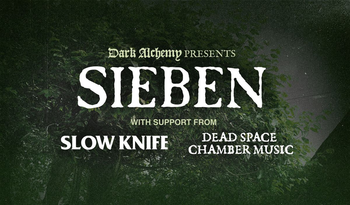 Dark Alchemy presents: Sieben \/ Slow Knife \/ DSCM