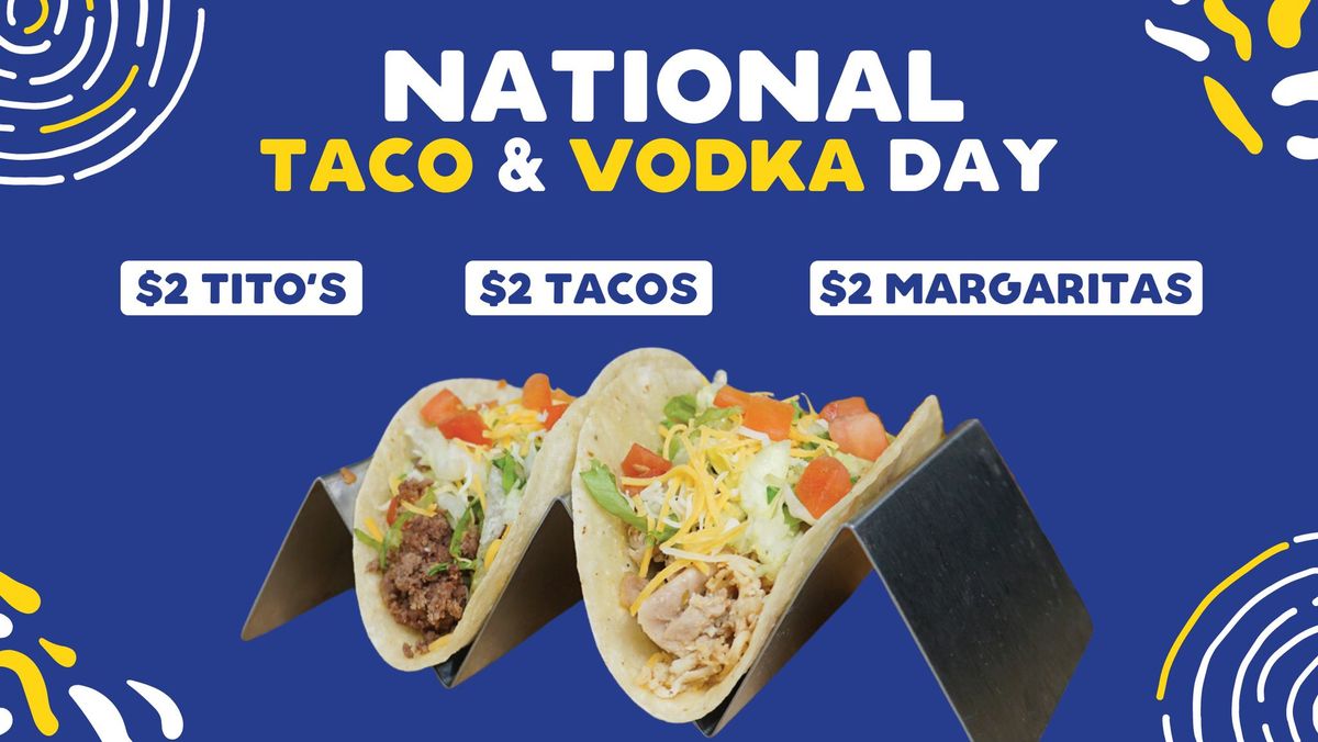 National Taco & Vodka Day Deals! 