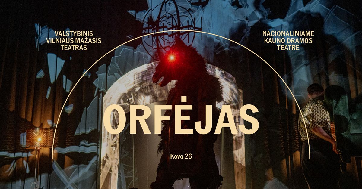 VMT I Orf\u0117jas I Nacionaliniame Kauno dramos teatre