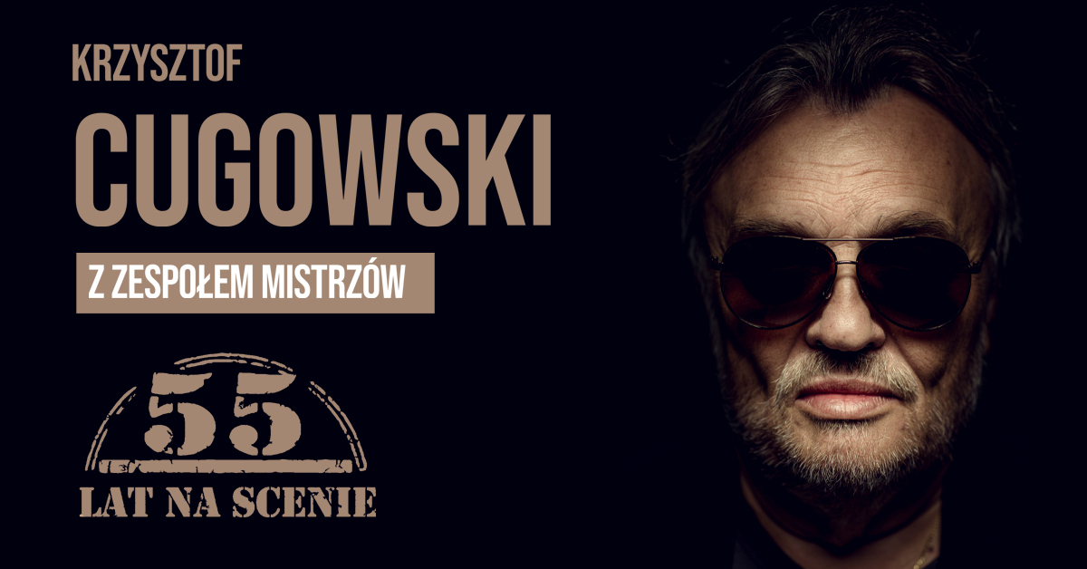 Toru\u0144: Krzysztof Cugowski  - 55 lat na scenie