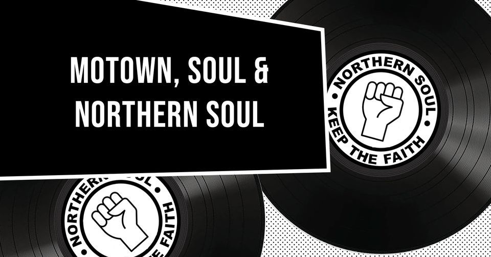 Motown, Soul & Northern Soul