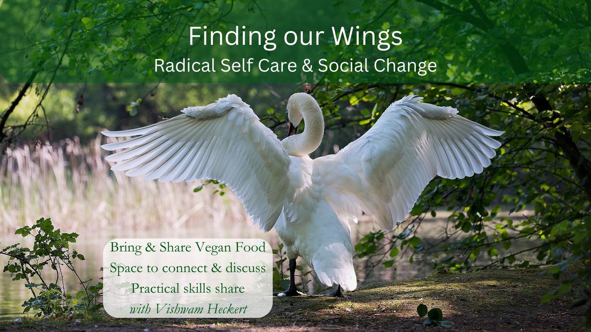 Finding our Wings ~ Radical Self Care & Social Change (Shawlands, Glasgow)