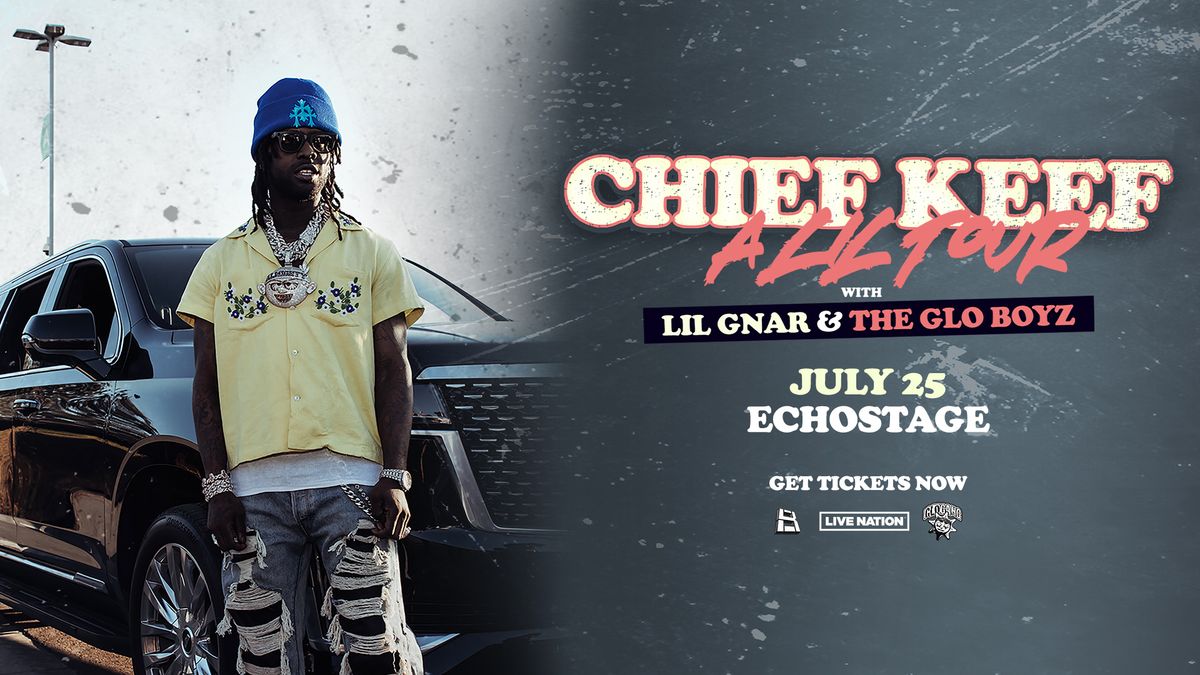 Chief Keef 'A Lil Tour' with Lil Gnar & The Glo Boyz 