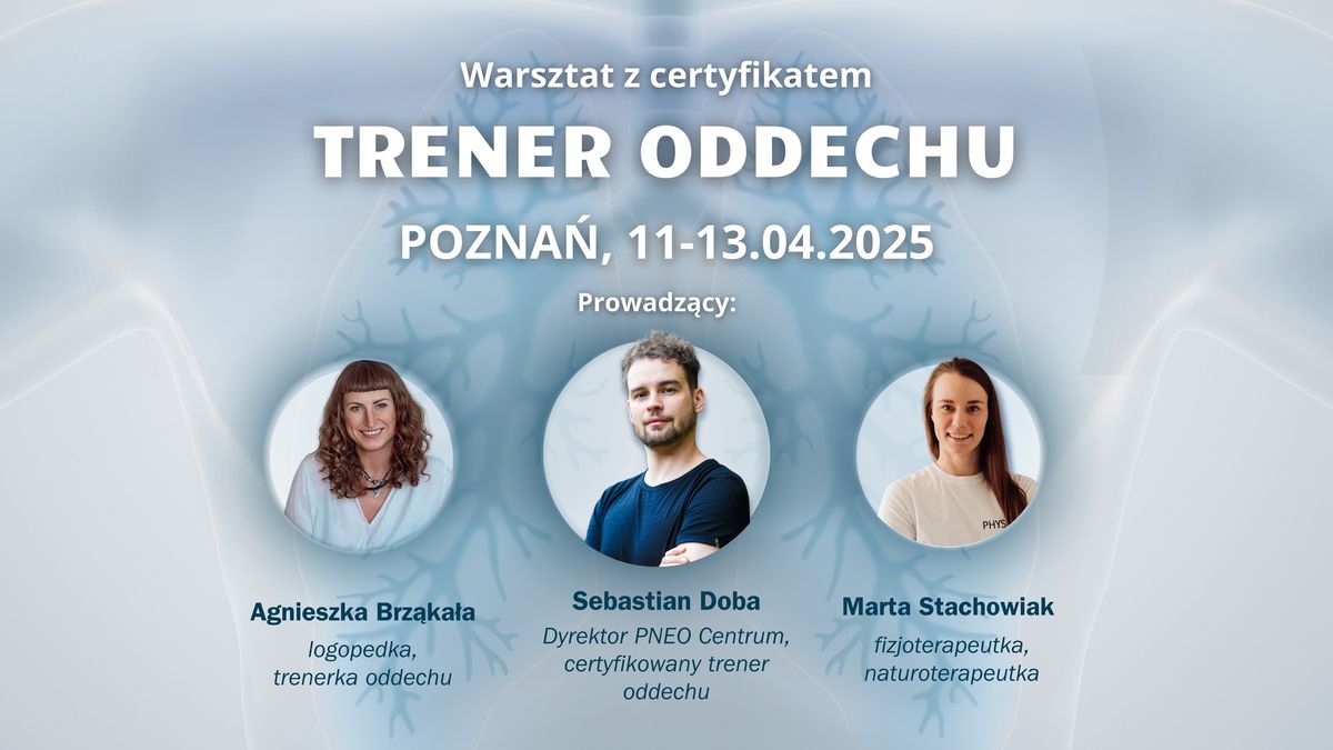 POZNA\u0143 | 11-13.04.2025 | Warsztat "Trener Oddechu" (certyfikat!)