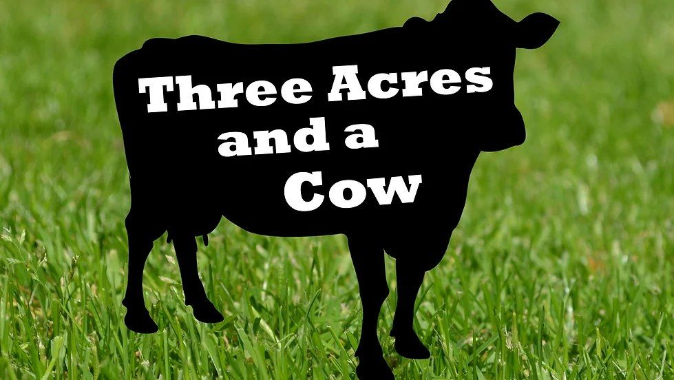 Three Acres and a Cow