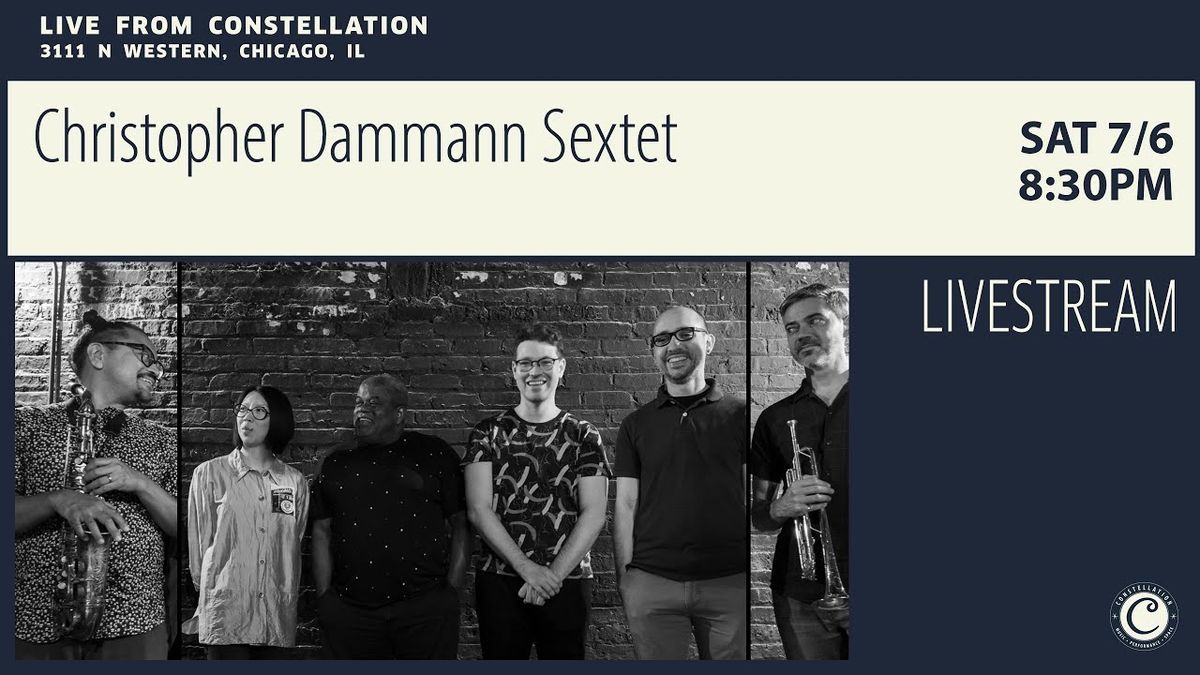 Christopher Dammann Sextet at Constellation Chicago