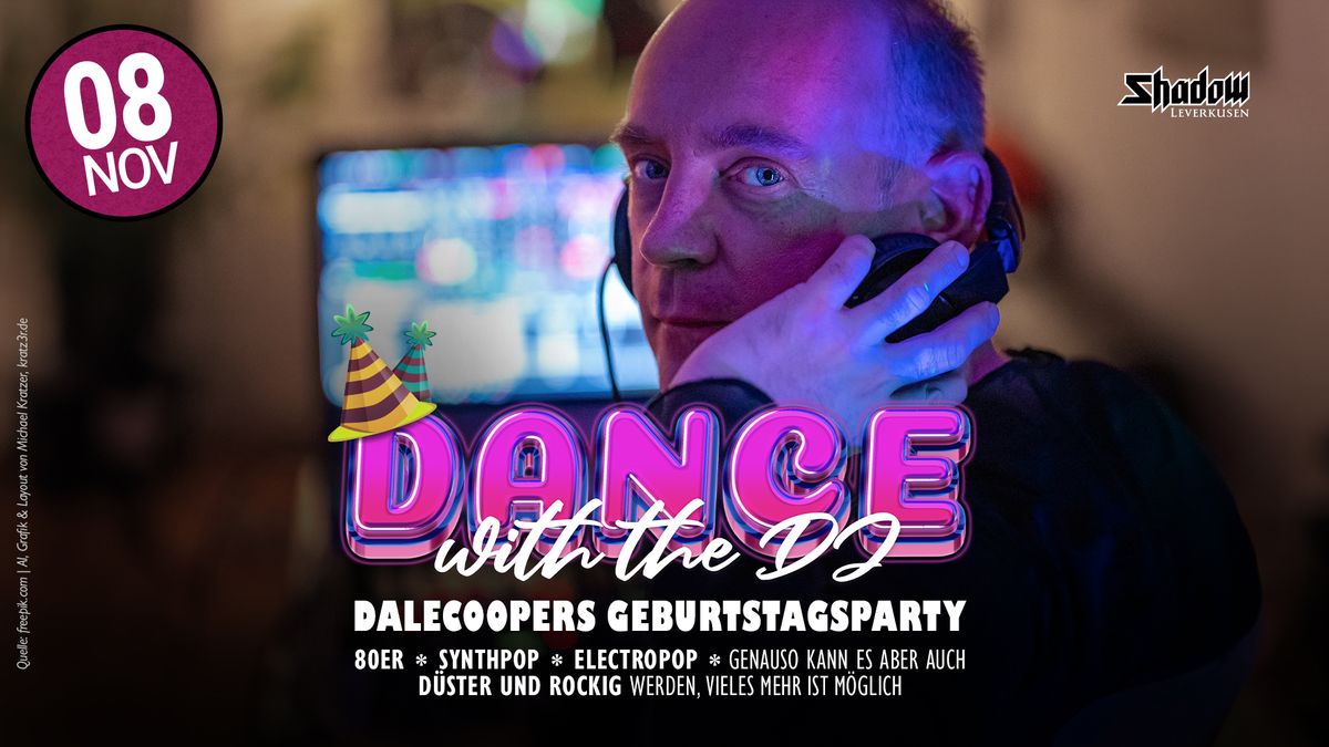 Dance With The DJ - Dalecooper's Geburtstagsparty