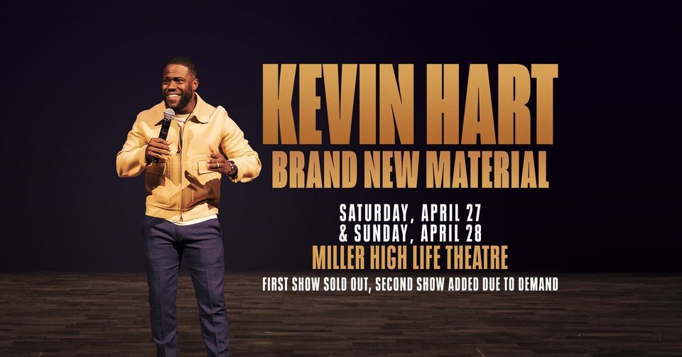 2ND SHOW ADDED - Kevin Hart: Brand New Material at Miller High Life Theatre