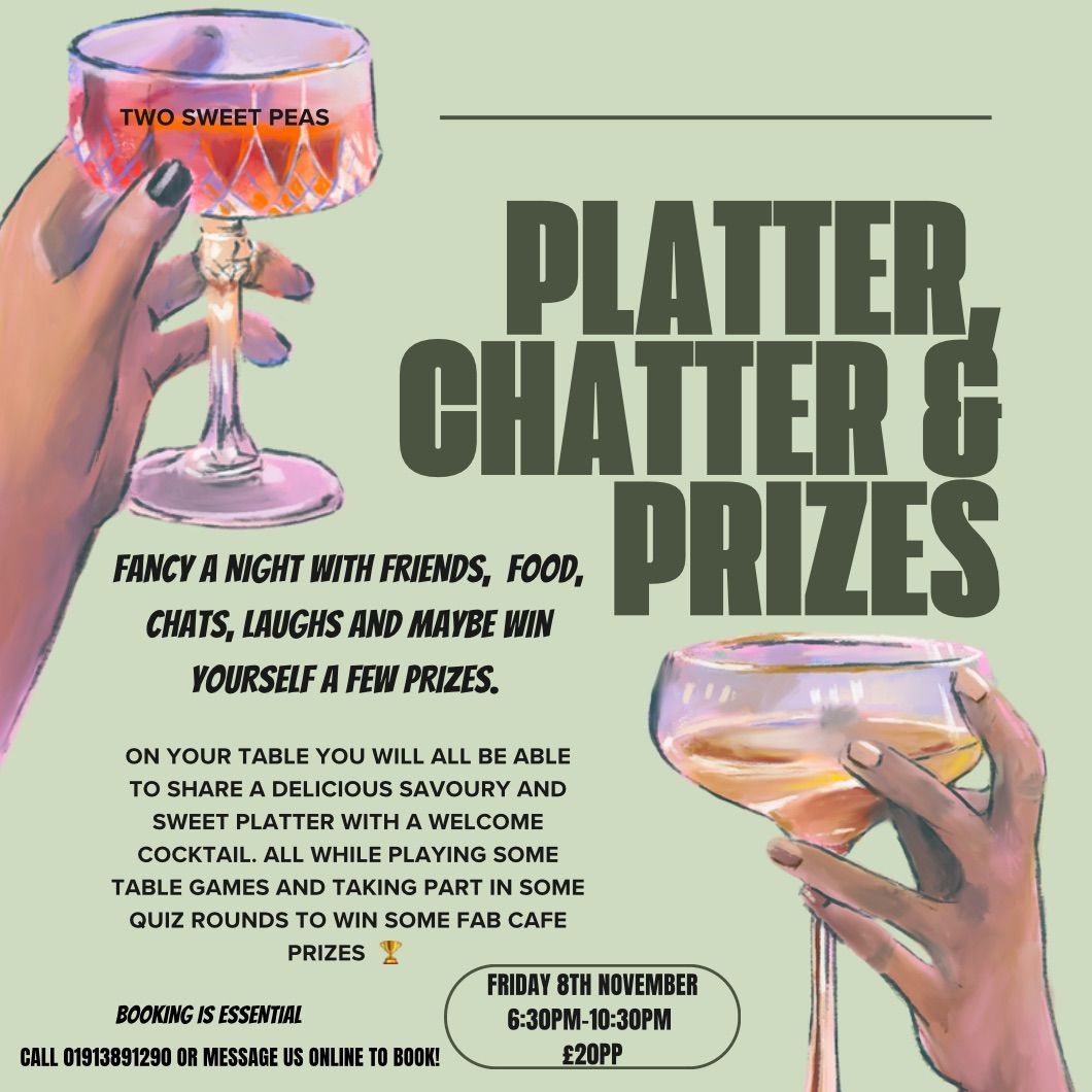 PLATTER, CHATTER & PRIZES \ud83e\udd42