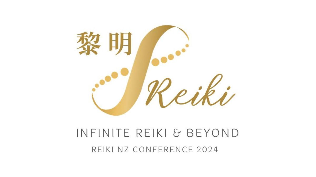 Reiki NZ Conference 2024 - Infinite Reiki & Beyond