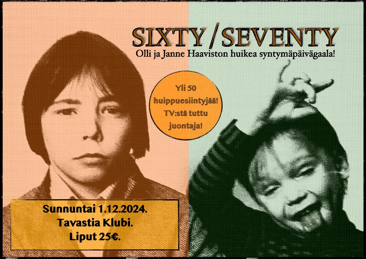 SIXTY\/SEVENTY: Olli ja Janne Haaviston huikea syntym\u00e4p\u00e4iv\u00e4gaala!