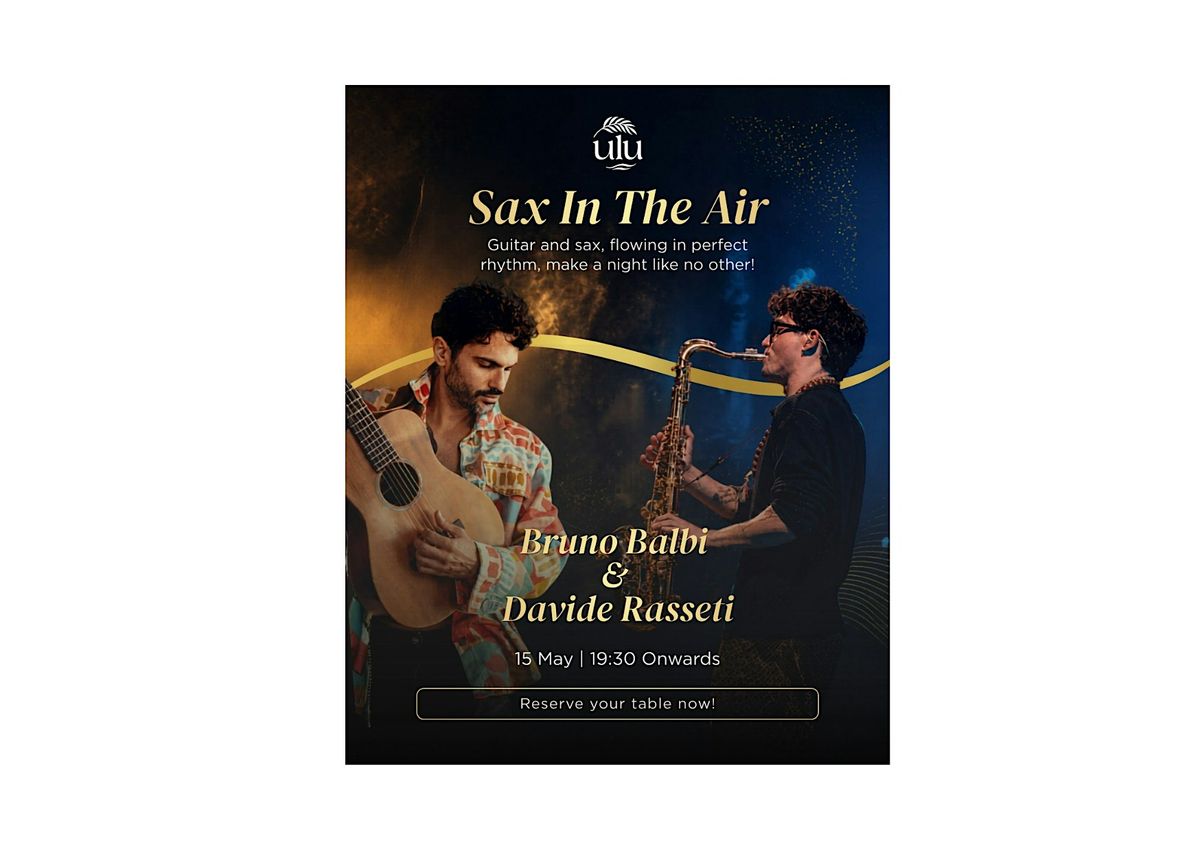 Where Guitar and Vocals Meets Sax: An Evening at Ulu Bar