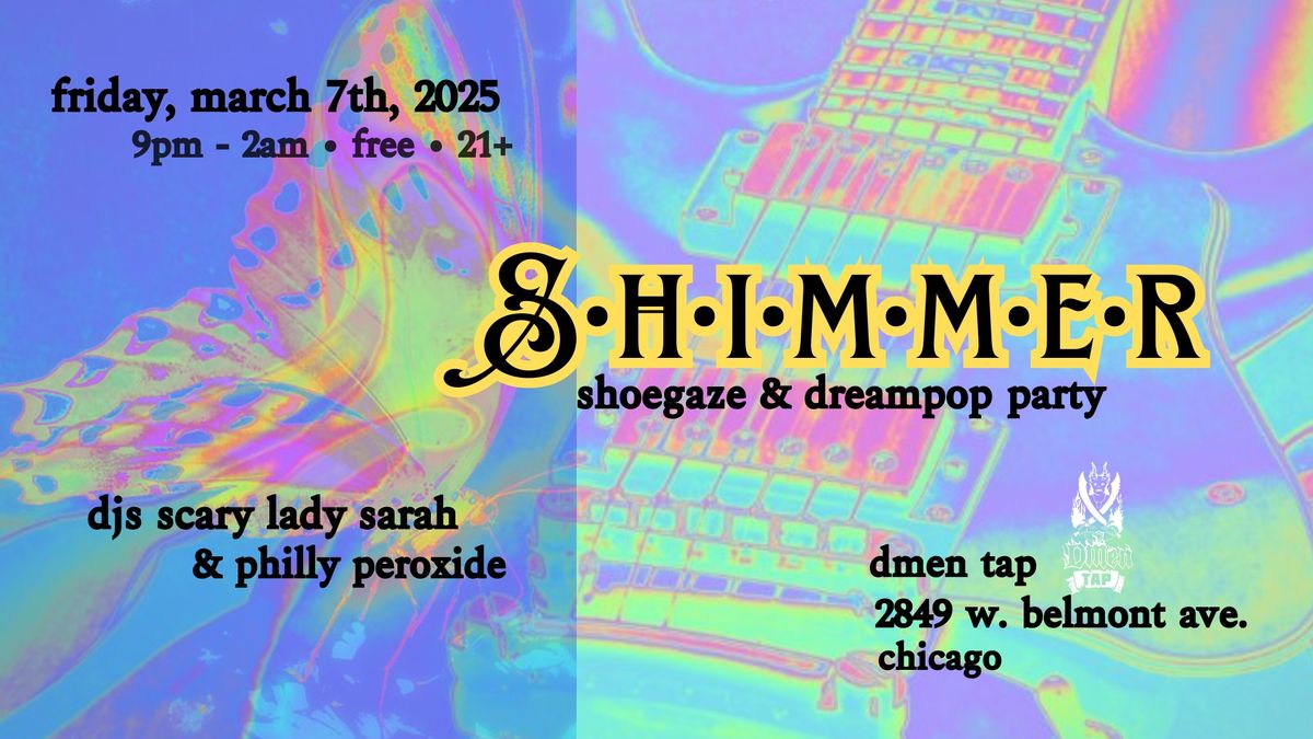 Fri, March 7th, '25: Shimmer: Shoegaze Dance Party Returns! DJs Scary Lady Sarah & Philly Peroxide