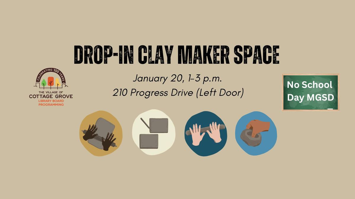 Drop-In Clay Makerspace (No School Day for MGSD)