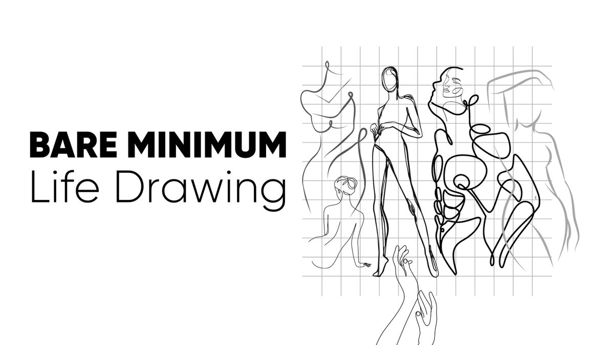 Bare Minimum \/ Life Drawing Group 