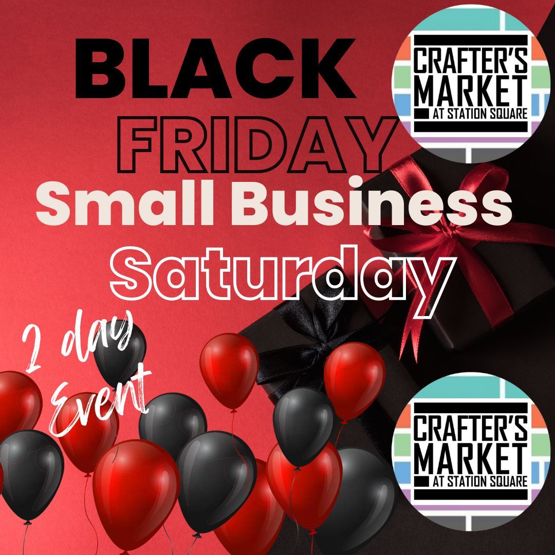 Save the Date  Black Friday and Small Business Saturday. Crafter's Market a 2 day event