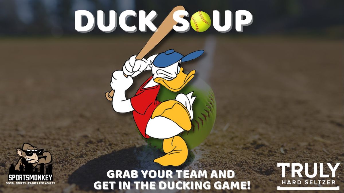 Duck Soup - Quacky Softball Tournament