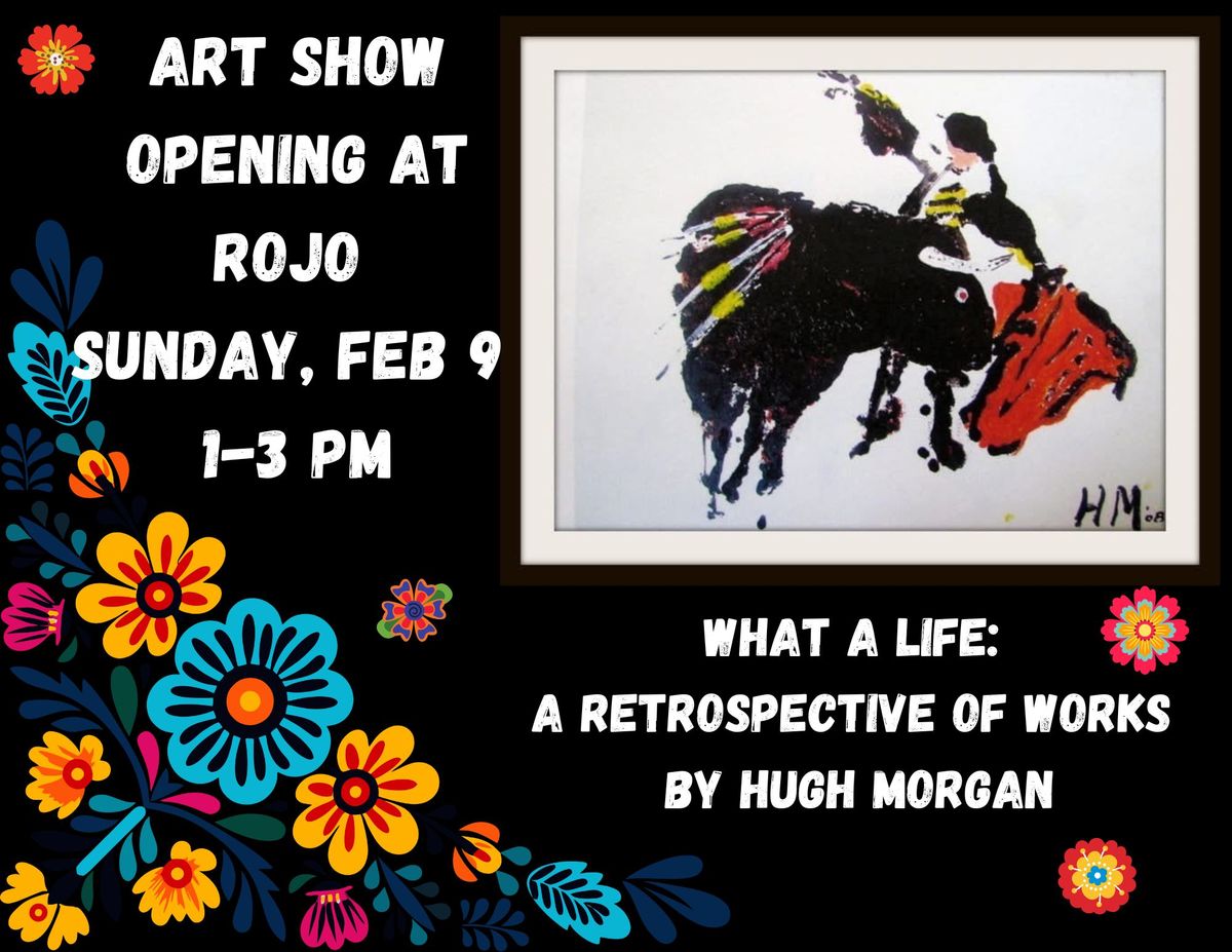 Art Show Opening for Hugh Morgan!