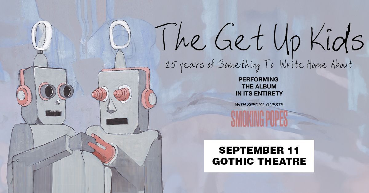 The Get Up Kids "Something To Write Home About" 25th Anniversary Show
