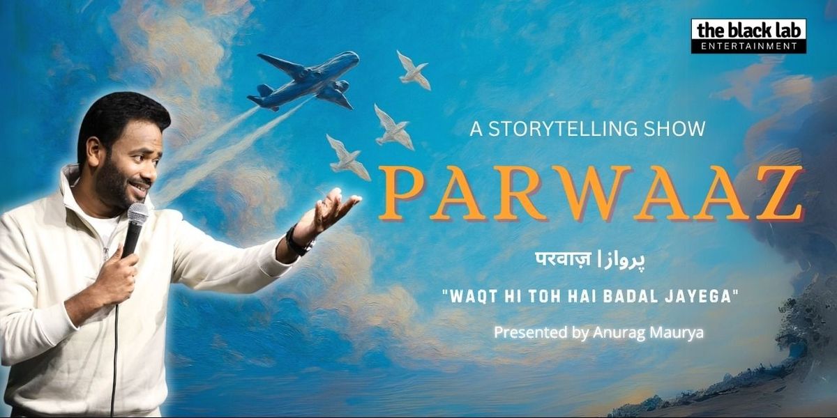 PARWAAZ : by Anurag Maurya