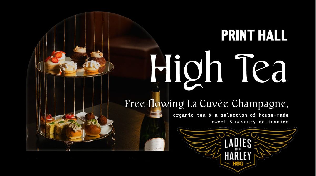 Ladies of Harley - High Tea at Print Hall! (Members Only)