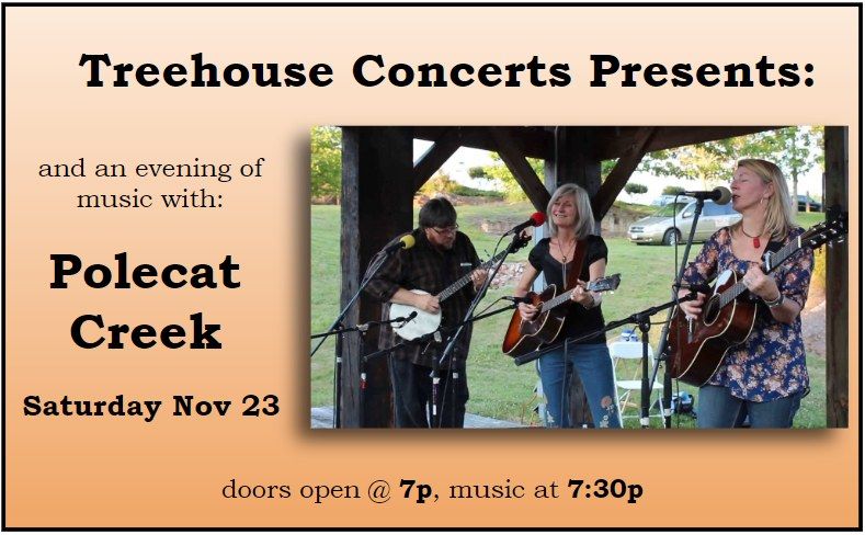 Polecat Creek at the Treehouse -- SOLD OUT!!!