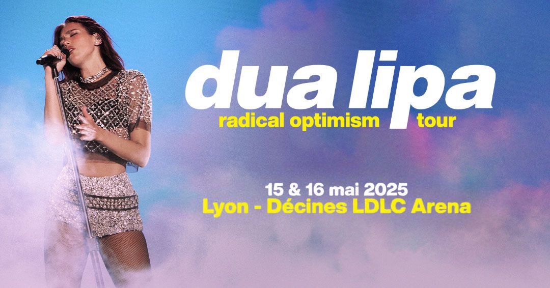 DUA LIPA \u2022 Radical Optimism Tour | Lyon