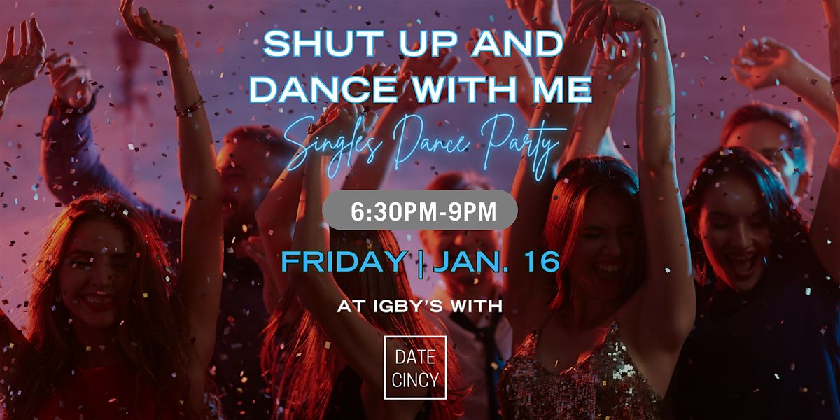 Shut up and Dance with me - Singles New Years Party at Igby\u2019s