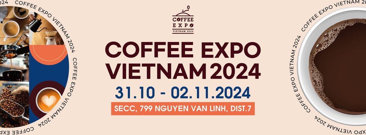 COFFEE EXPO VIETNAM 2024 - Tri\u1ec3n l\u00e3m Qu\u1ed1c t\u1ebf C\u00e0 ph\u00ea, Tr\u00e0 v\u00e0 B\u00e1nh ng\u1ecdt L\u1ea7n 8