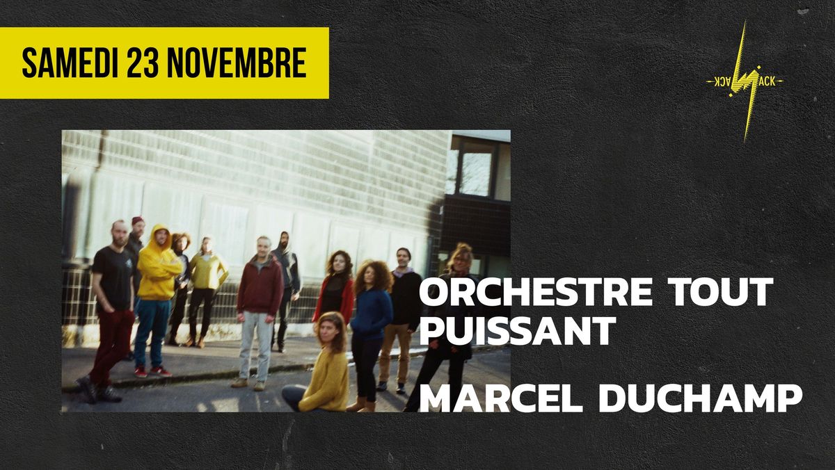 Orchestre Tout Puissant Marcel Duchamp au Jack Jack