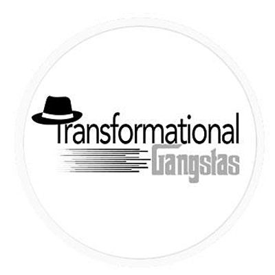 Transformational Gangstas