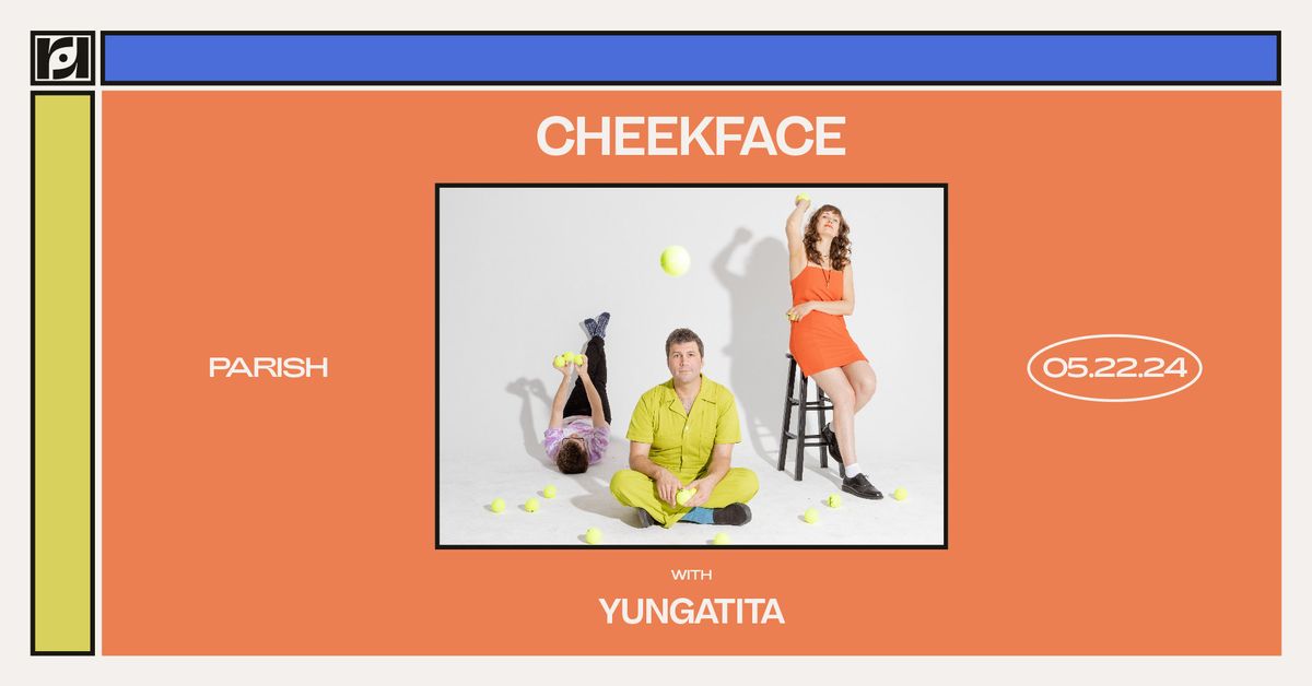 Resound Presents: Cheekface w\/ Yungatita at Parish on 5\/22