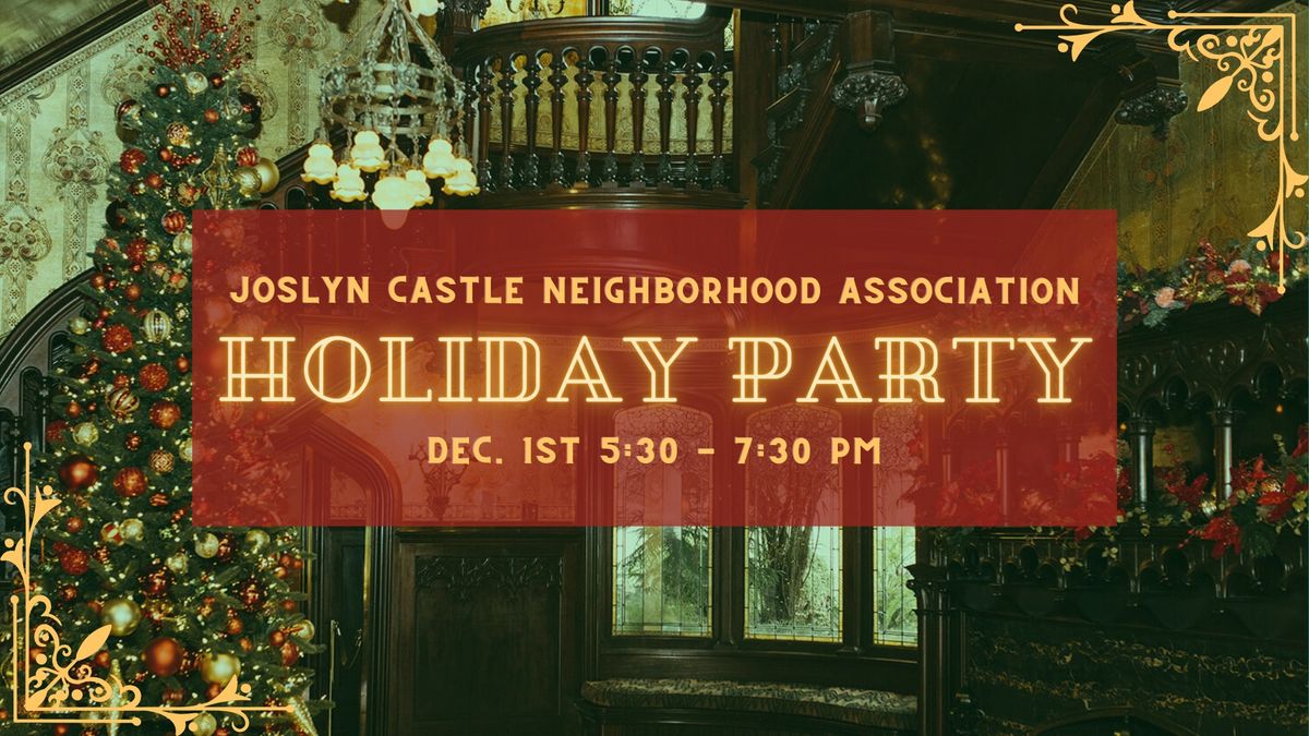 Joslyn Castle Neighborhood Association Holiday Party