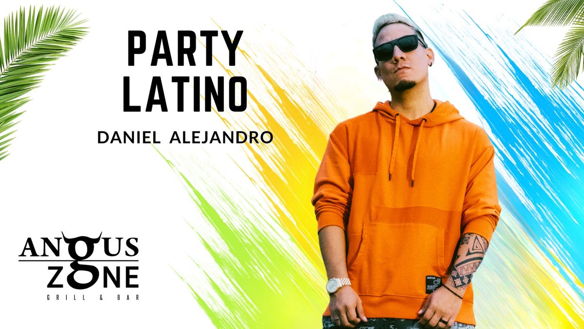 Latin Party  |  Daniel Alejandro @Anguz Zone