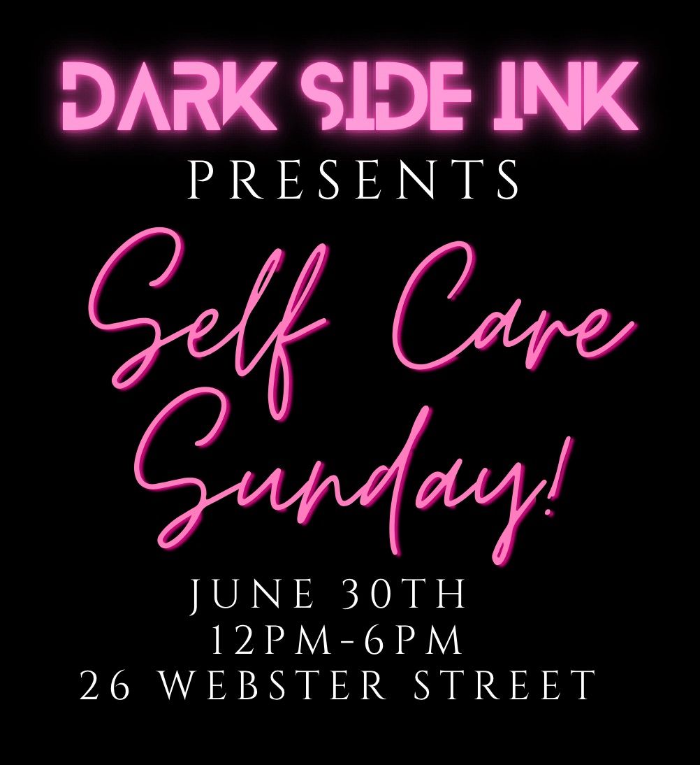 Self Care Sunday @ Dark Side Ink 