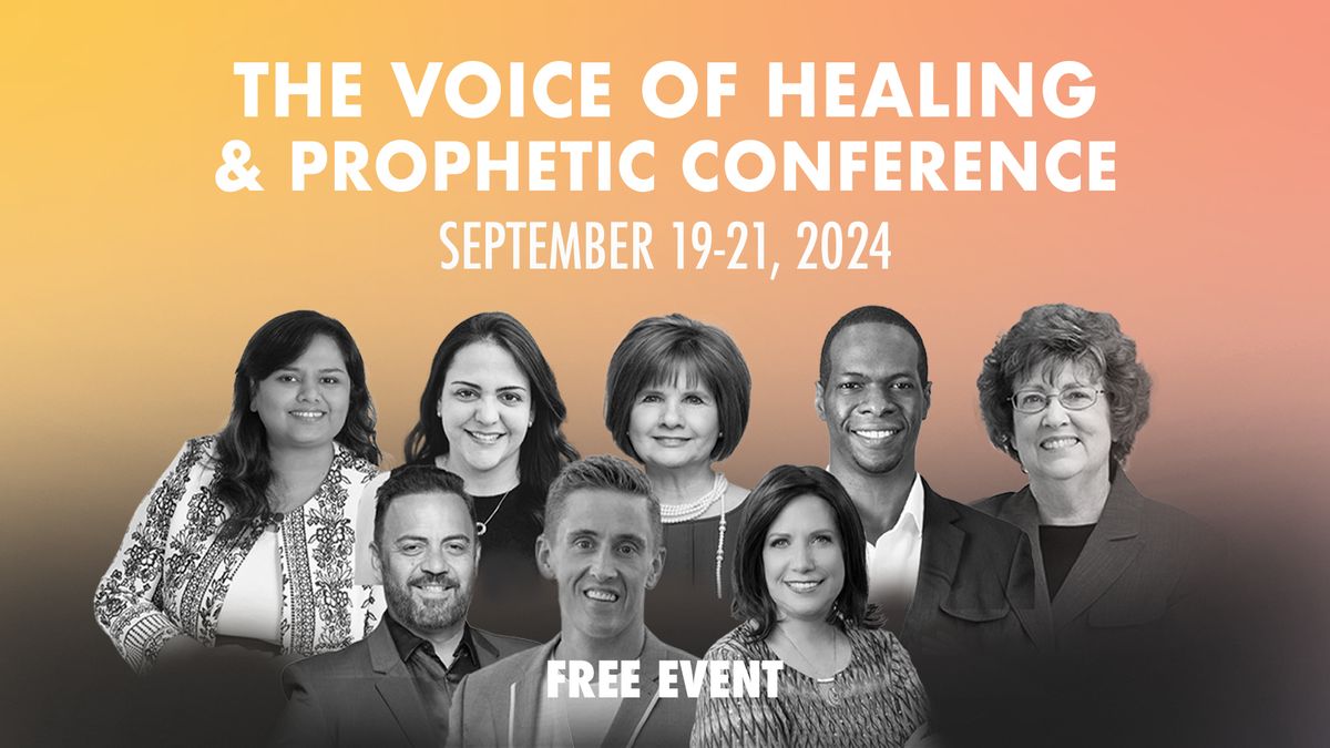 The Voice Of Healing & Prophetic Conference \/ FREE EVENT