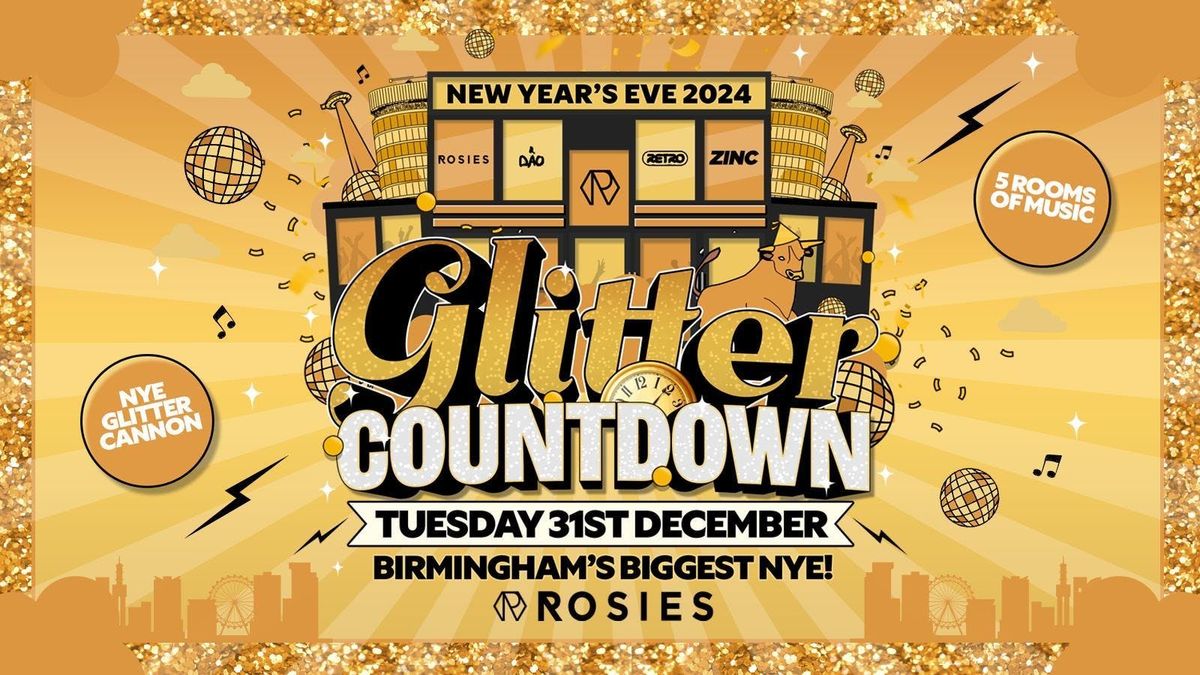 ROSIES BIRMINGHAM NEW YEARS EVE24 | GLITTER COUNTDOWN 31-12-24