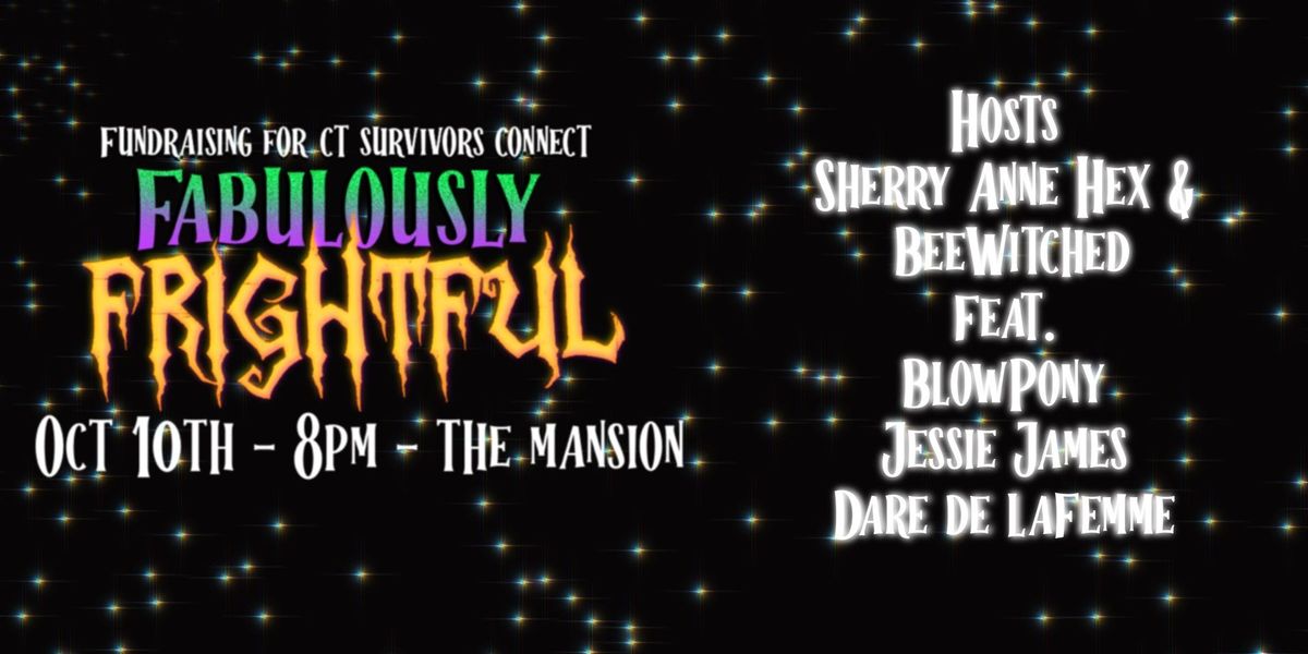 Fabulously Frightful Drag Show w\/ Sherry Anne Hex, BeeWitched and CT Survivors Connect