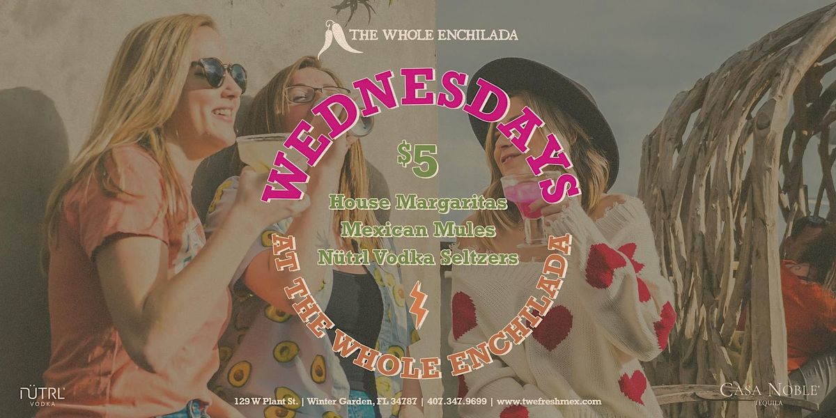 $5 Wednesdays | The Whole Enchilada Winter Garden