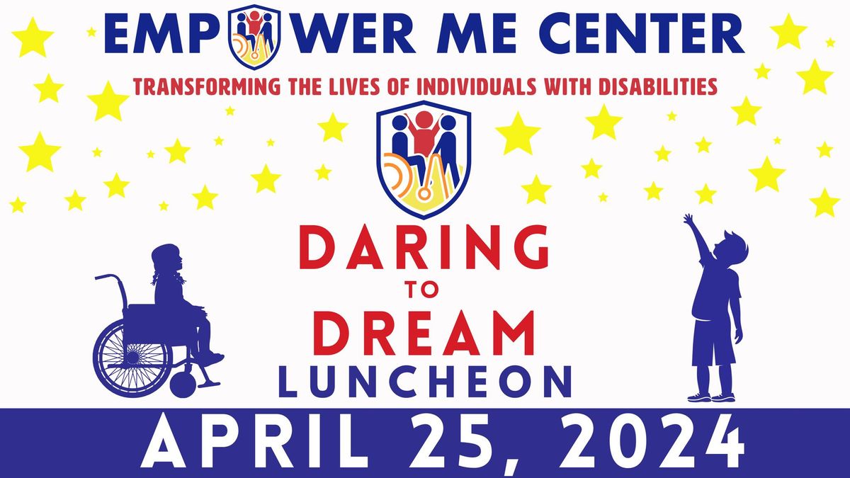 Daring to Dream Luncheon - Empower Me Center